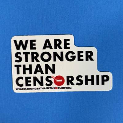 Sticker #687: We Are Stronger Than Censorship