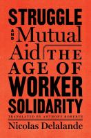 Struggle and Mutual Aid: The Age of Worker Solidarity