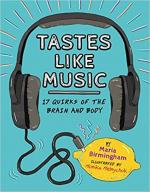 Tastes Like Music: 17 Quirks of the Brain and Body