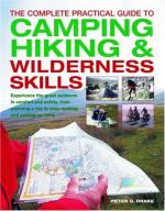 The Complete Practical Guide to Camping, Hiking & Wilderness Skills