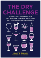 The Dry Challenge: How to Lose the Booze for Dry January, Sober October, and Any Other Alcohol-Free Month