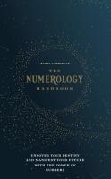 The Numerology Handbook: Uncover your Destiny and Manifest Your Future with the Power of Numbers
