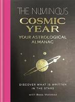 The Numinous Cosmic Year: Your Astrological Almanac