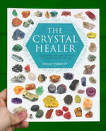 The Crystal Healer: Crystal Prescriptions that Will Change Your Life Forever