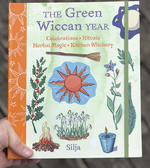 The Green Wiccan Year: Celebrations, Rituals, Herbal Magic, and Kitchen Witchery