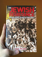 The Jewish Resistance: Uprisings Against the Nazis in World War II