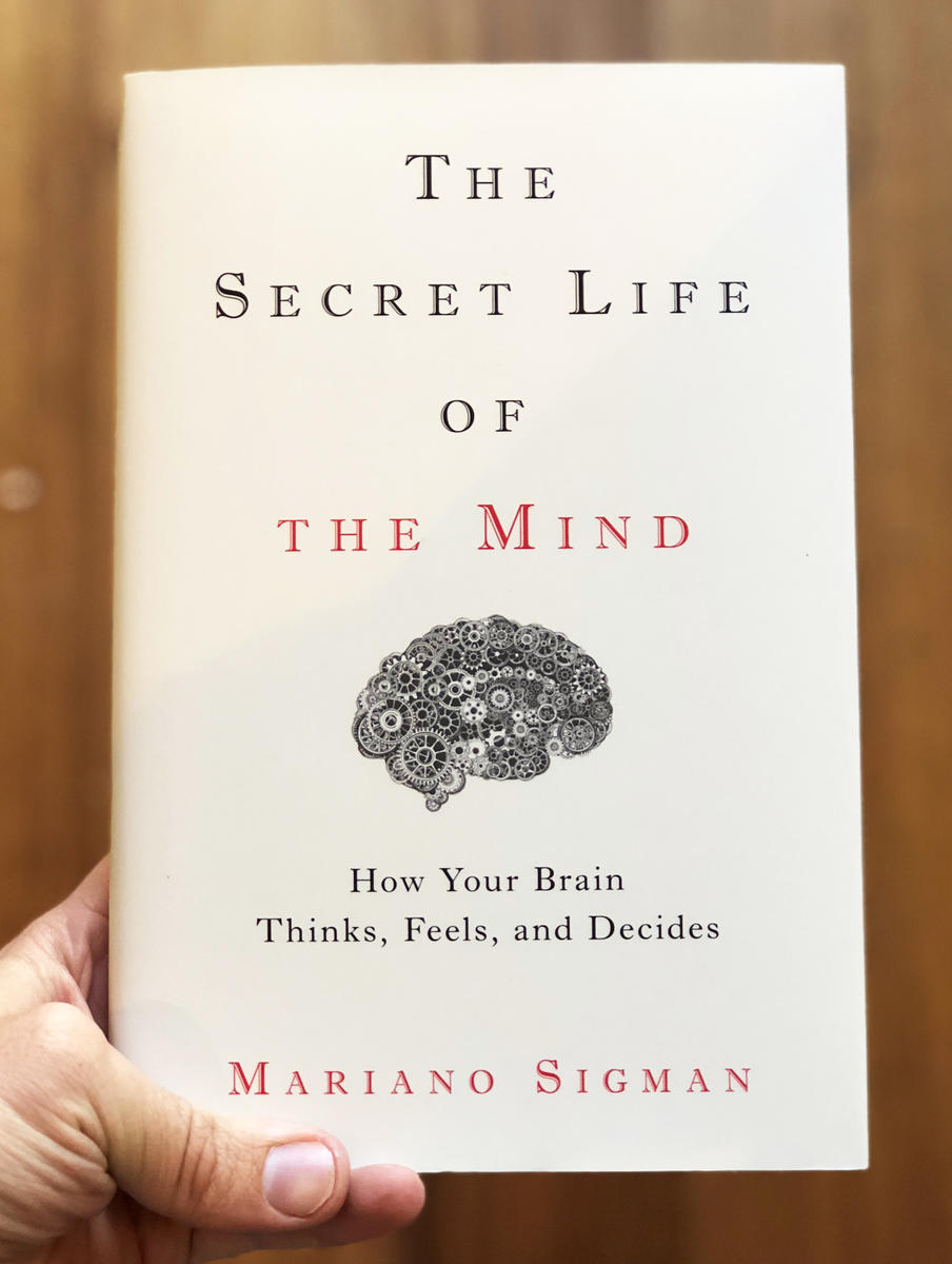 The Secret Life Of The Mind How Your Brain Thinks Feels Microcosm Publishing