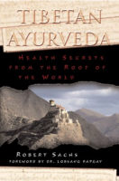 Tibetan Ayurveda: Health Secrets From the Roof of the World