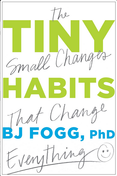 Tiny Habits: The Small Changes That Change Everything | Microcosm ...