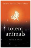 Totem Animals: Orion Plain and Simple