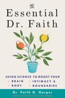The Essential Dr. Faith: Using Science to Boost Your Brain, Body, Intimacy, and Boundaries