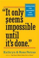 "It Always Seems Impossible Until It's Done": Motivation for Dreamers & Doers