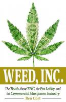 Weed, Inc.: The Truth About THC, the Pot Lobby, and the Commercial Marijuana Industry