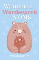 Wonderful Wordsearch for Moms: Over 150 Puzzles