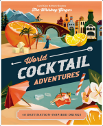 World Cocktail Adventures: 40 Destination-Inspired Drinks