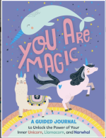 You Are Magic: A Guided Journal to Unlock the Power of Your Inner Unicorn, Llamacorn, and Narwhal