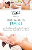 Your Guide to Reiki: Use This Powerful Healing Energy to Restore Your Body, Mind, and Spirit