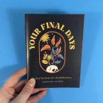 Your Final Days: A Zine for End-of-Life Reflections