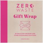 Zero Waste Gift Wrap: 30 Ideas for Furoshiki and Other Sustainable Solutions