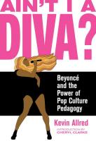 Ain't I a Diva?: Beyoncé and the Power of Pop Culture Pedagogy