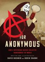 "A" for Anonymous: How a Mysterious Hacker Collective Transformed the World