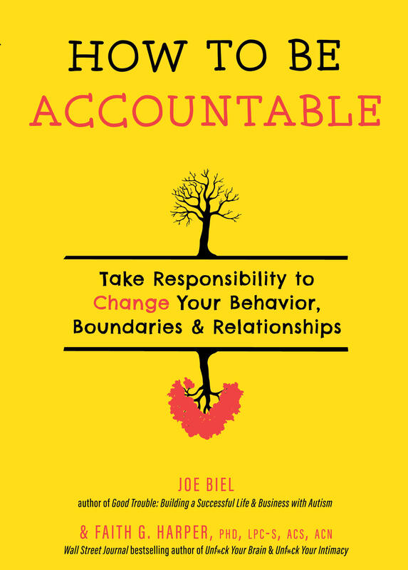 How to Be Accountable: Take Responsibility to Change Your Behavior, Boundaries, and Relationships
