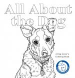 All About the Dog: A Dog Lover's Coloring Book
