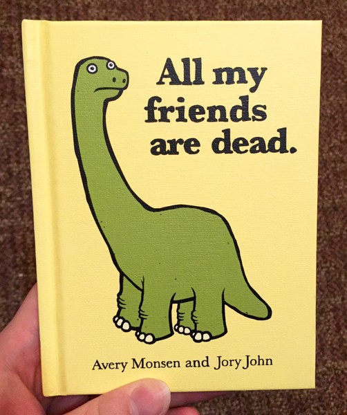 All My Friends Are Dead.