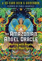 The Amazonian Angel Oracle: Working with Angels, Devas & Plant Spirits