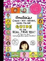 Amelia's Cross-My-Heart, Hope-To-Die Guide to the Real, True You!