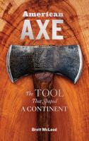 American Axe: A Tool That Shaped a Continent