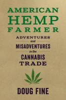 American Hemp Farmer: Adventures and Misadventures in the Cannabis Trade