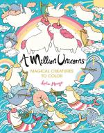 A Million Unicorns: Magical Creatures to Color (A Million Creatures to Color)