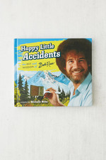 Happy Little Accidents:  The Wit and Wisdom of Bob Ross