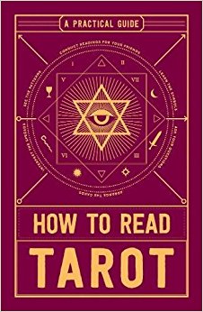 How to Read Tarot:  A Practical Guide