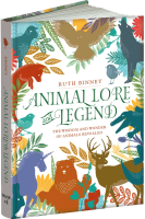 Animal Lore and Legend: The Wisdom and Wonder of Animals Revealed