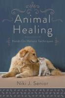 Animal Healing: Hands On Holistic Techniques