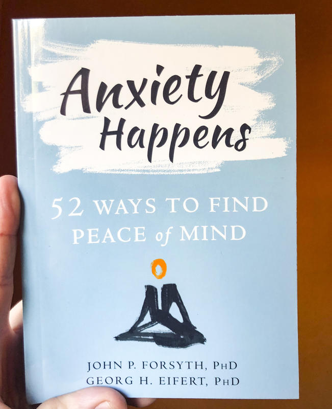Anxiety Happens: 52 Ways to Find Peace of Mind