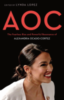 AOC: The Fearless Rise and Powerful Resonance of Alexandria Ocasio-Cortez