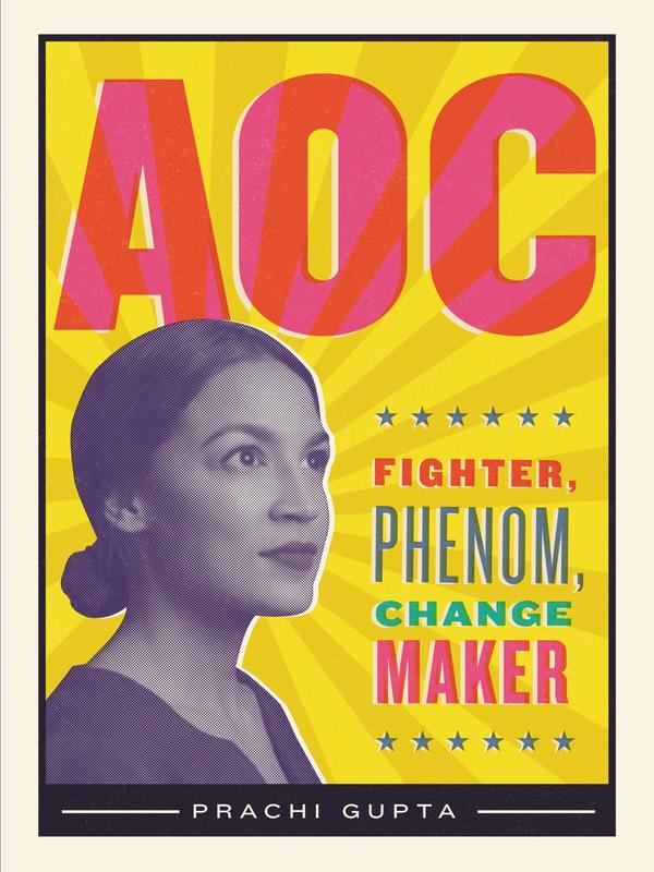 a profile picture of Alexandria Ocasio-Cortez and the title are laid out like a political poster