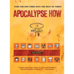 Apocalypse How: Turn the End-Times into the Best of Times!