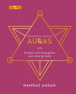 Auras: Protect and Strengthen Your Energy Body