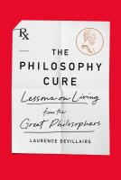 The Philosophy Cure: Lessons on Living from the Great Philosophers