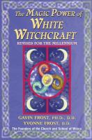 Magic Power of White Witchcraft: Revised for the New Millennium