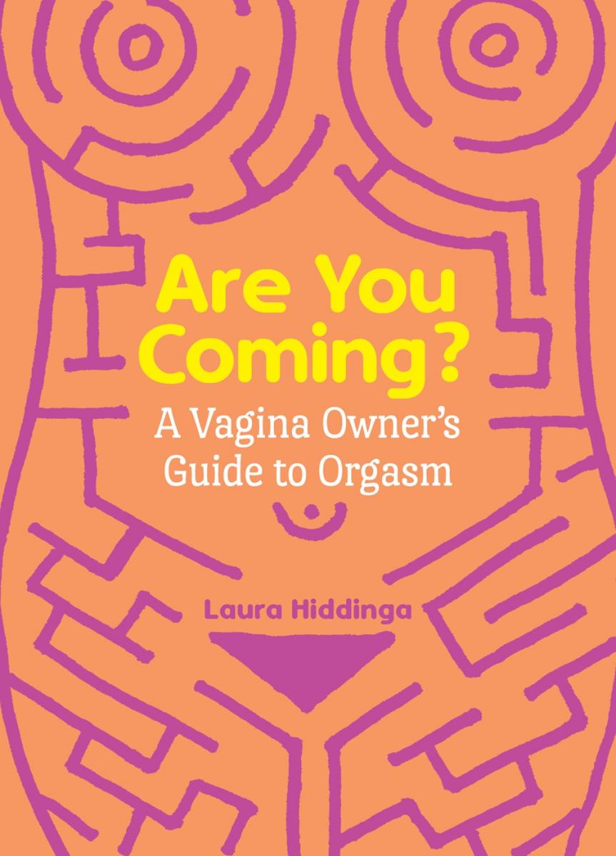 Are You Coming? A Vagina Owners Guide to Orgasm Microcosm Publishing