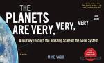 The Planets Are Very, Very, Very Far Away: A Journey Through the Amazing Scale of the Solar System