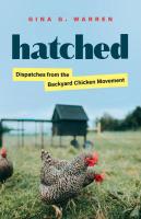 Hatched : Dispatches from the Backyard Chicken Movement
