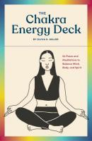 The Chakra Energy Deck: 64 Poses and Meditations to Balance Mind, Body, and Spirit