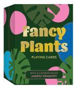 Fancy Plants Playing Cards: A Game for Greenthumbs