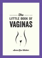 The Little Book of Vaginas: Everything You Need to Know